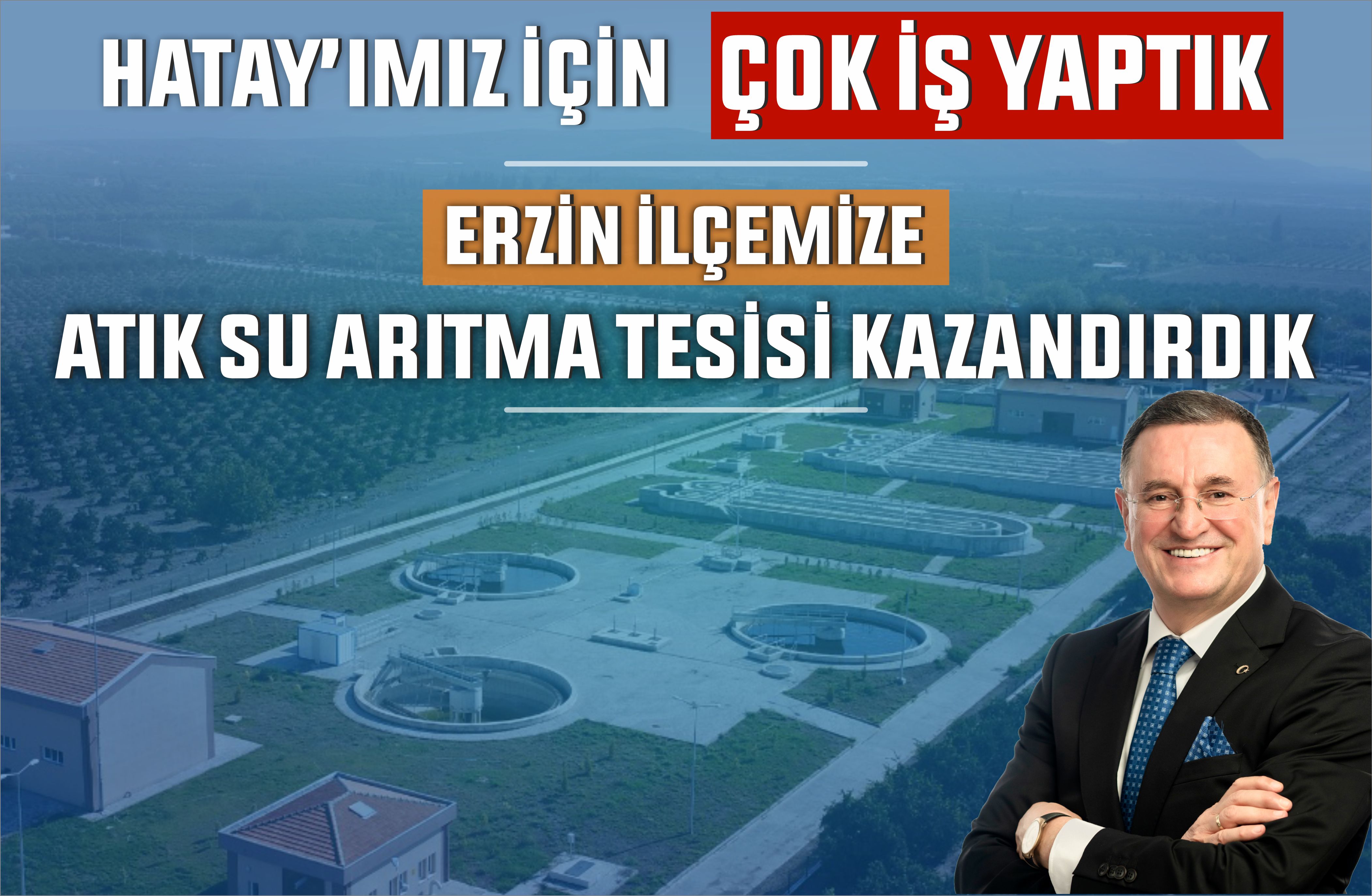 Erzin İlçemize Atık Su Arıtma Tesisi Kazandırdık